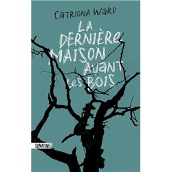 LA DERNIERE MAISON AVANT LES BOIS Auteur(s): WARD CATRIONA