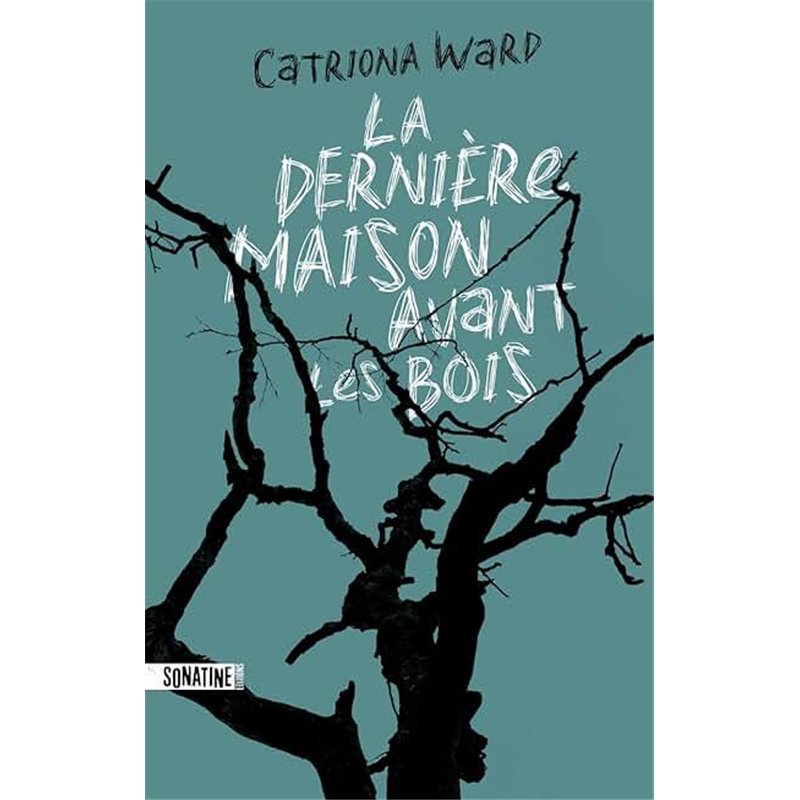 LA DERNIERE MAISON AVANT LES BOIS Auteur(s): WARD CATRIONA