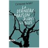 LA DERNIERE MAISON AVANT LES BOIS Auteur(s): WARD CATRIONA