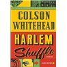 HARLEM SHUFFLE Auteur(s): WHITEHEAD COLSON