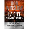 LA CITE SOUS LES CENDRES T 3 Auteur(s): WINSLOW DON