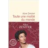 TOUTE UNE MOITIE DU MONDE Auteur(s): ZENITER ALICE