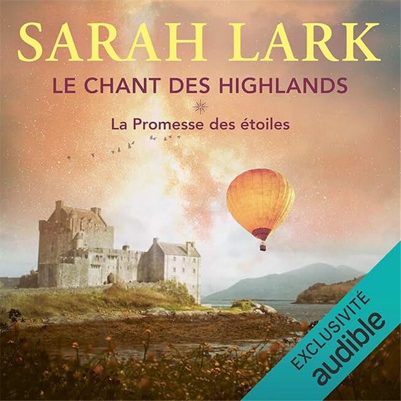 LE CHANT DES HIGHLANDS T 2 A LA POURSUITE DE NOS REVES (NouveautÃƒÂ©) Auteur(s): LARK SARAH