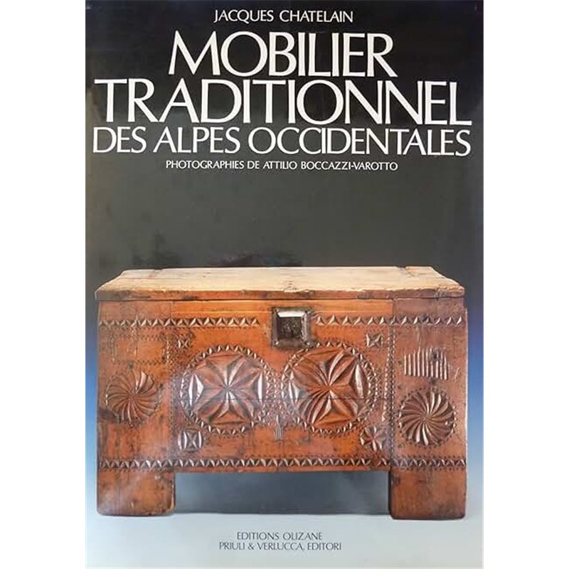MOBILIER TRADITIONNEL DES ALPES OCCIDENTALES Auteur(s): CHATELAIN JACQUES
