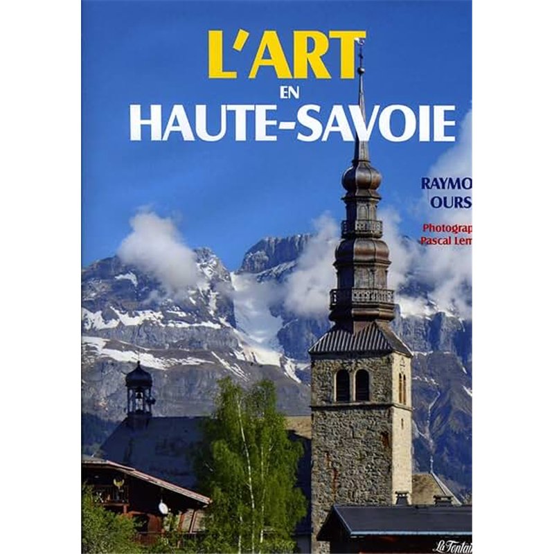 L'ART EN HAUTE-SAVOIE Auteur(s): OURSEL RAYMOND