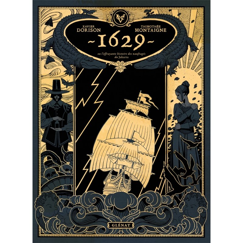 1629 OU L EFFRAYANTE HISTOIRE DES NAUFRAGES DE JAKARTA T 1 Auteur(s): DORISON XAVIER ET NURY FABIEN