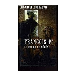 FRANCOIS 1ER LE ROI ET LE...