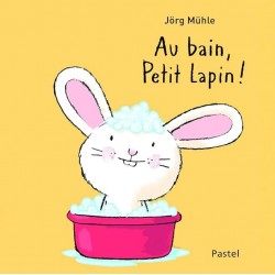 AU BAIN PETIT LAPIN